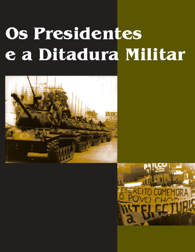 Os Presidentes e a Ditadura Militar