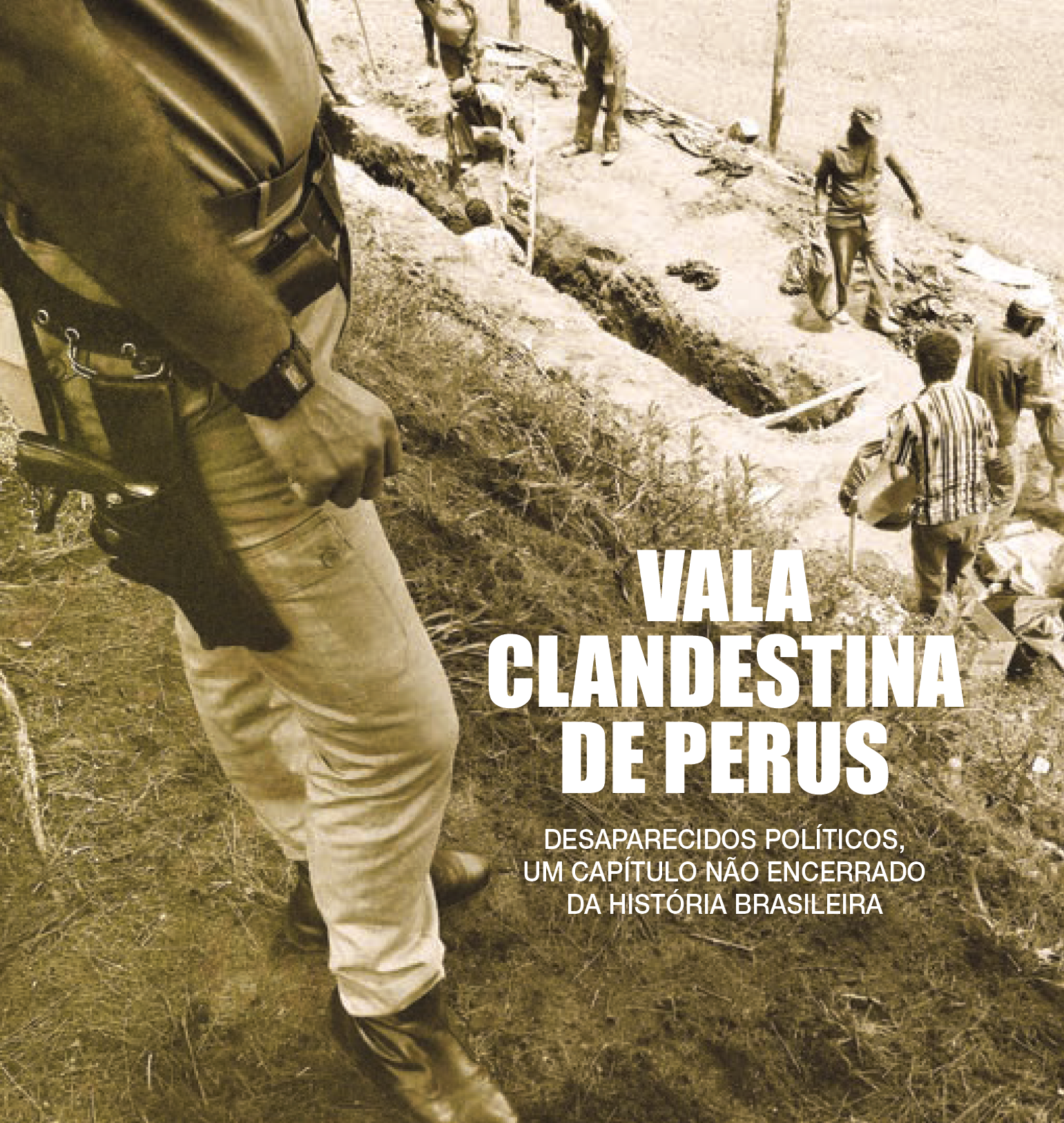 Vala Clandestina de Perus – Desaparecidos políticos: um capítulo não encerrado da história brasileira